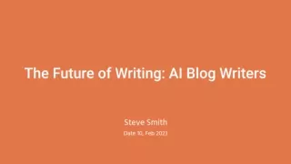 The Future of Writing: AI Blog Writers