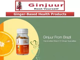 Ginger-Based Health Products