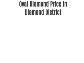 oval diamond price in diamond district