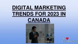 DIGITAL MARKETING TRENDS FOR 2023 IN CANADA