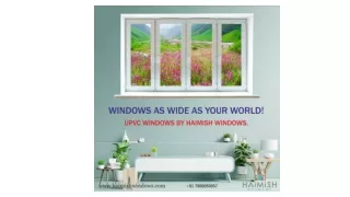 WINDOWS AS WIDE AS YOUR WORLD! HAiMiSH WINDOWS