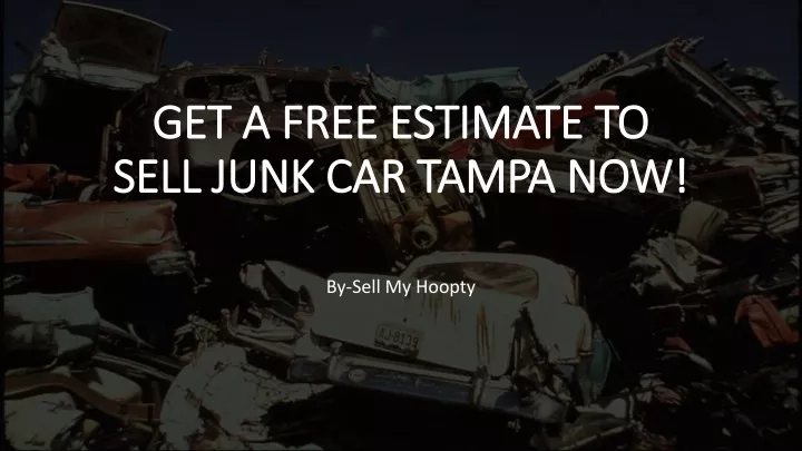 get a free estimate to sell junk car tampa now