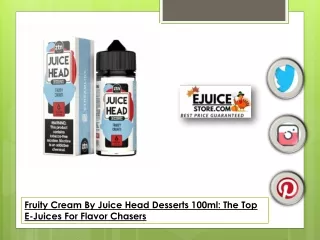 Fruity Cream By Juice Head Desserts 100ml The Top E-Juices For Flavor Chasers