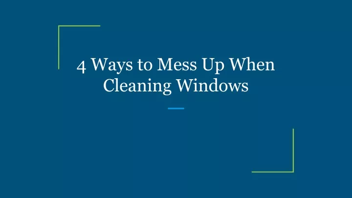 4 ways to mess up when cleaning windows