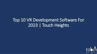 Top 10 VR Development Software For 2023 -Touch Heights