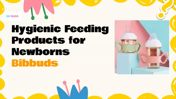 hygienic feeding products for newborns bibbuds