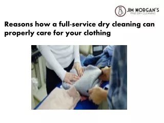 Reasons how a full-service dry cleaning can properly care for your clothing