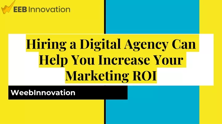 hiring a digital agency can help you increase your marketing roi
