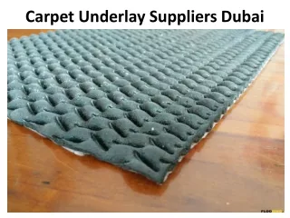 Carpet Underlay Suppliers Dubai