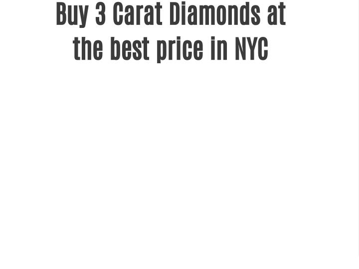 buy 3 carat diamonds at the best price in nyc