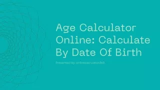 Age Calculator Online: Calculate Your Age From Date Of Birth