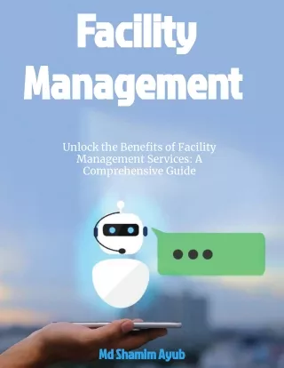 Unlock the Benefits of Facility Management Services: A Comprehensive Guide