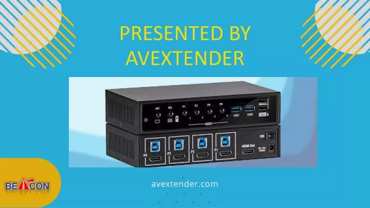 presented by avextender