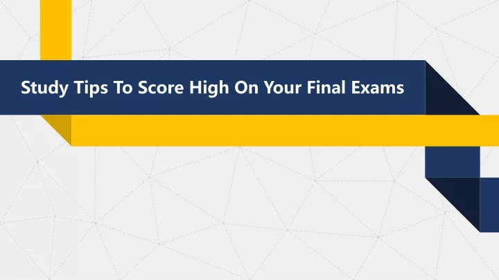 study tips to score high on your final exams