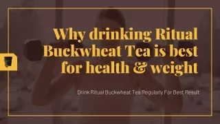 Why drinking Ritual Buckwheat Tea is best for health & weight