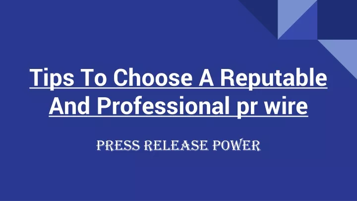 tips to choose a reputable and professional pr wire