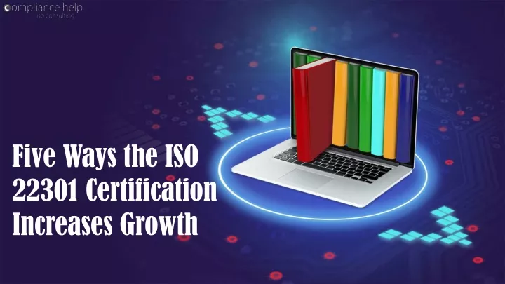 five ways the iso 22301 certification increases