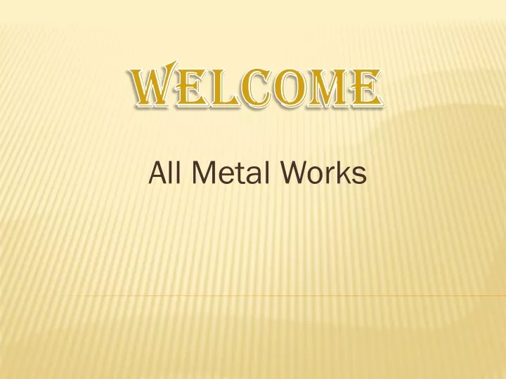 all metal works