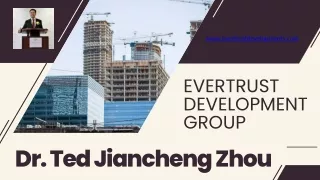 Evertrust Development Group | Dr. Ted Jiancheng Zhou