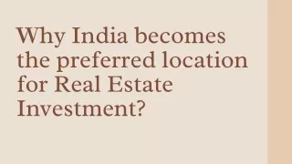 Why India becomes the preferred location for Real Estate Investment