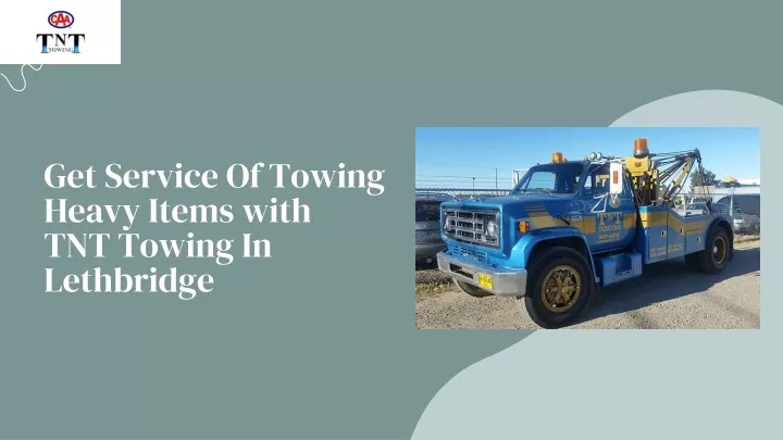 get service of towing heavy items with tnt towing