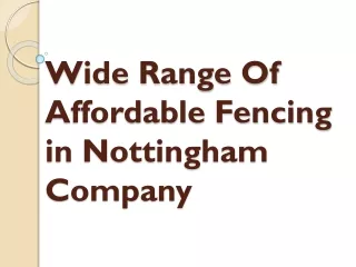 Wide Range Of Affordable Fencing in Nottingham Company