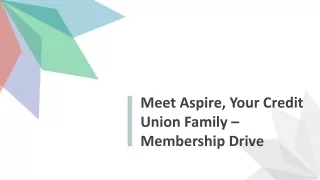 Meet Aspire, Your Credit Union Family – Membership Drive