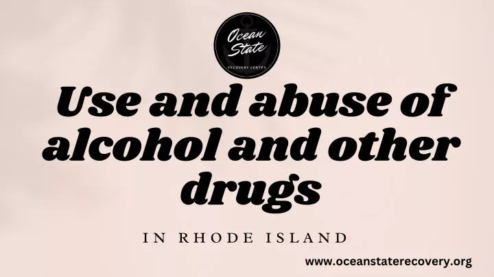 use and abuse of alcohol and other drugs