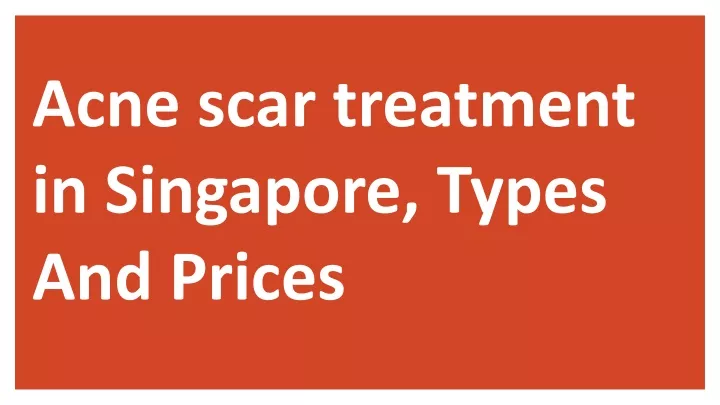 acne scar treatment in singapore types and prices