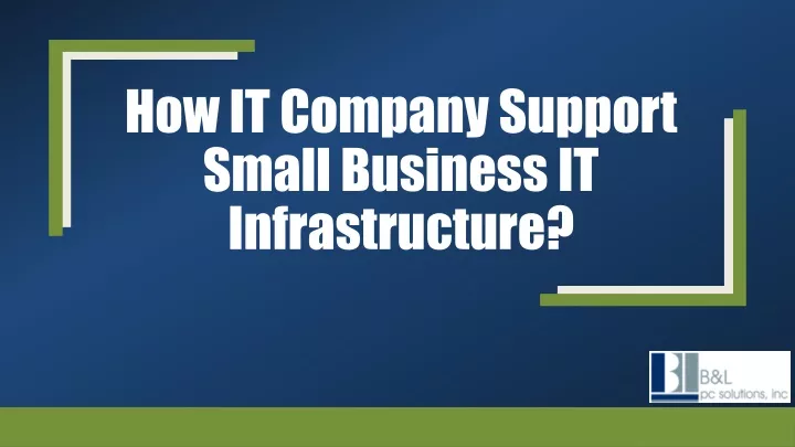 how it company support small business it infrastructure