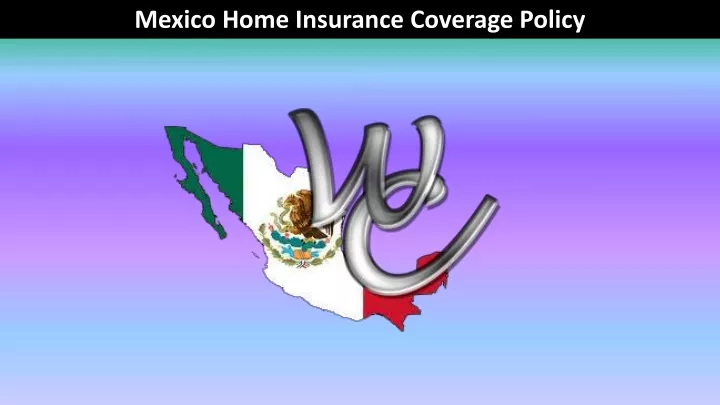 mexico home insurance coverage policy