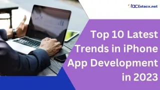Top 10 Latest Trends in iPhone App Development in 2023
