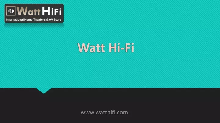 watt hi fi