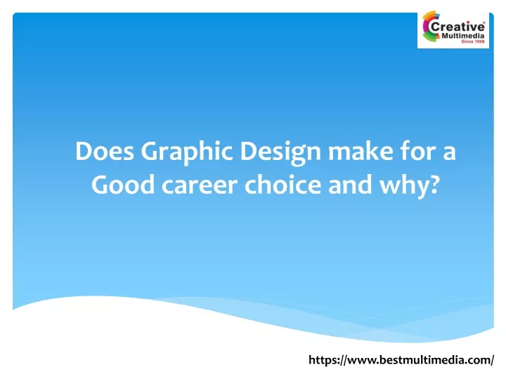 does graphic design make for a good career choice and why