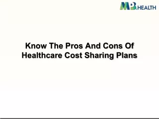 Know The Pros And Cons Of Healthcare Cost Sharing Plans