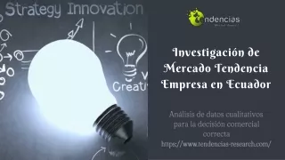 Investigación de Mercado Tendencia Empresa en Ecuador