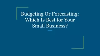 budgeting or forecasting which is best for your