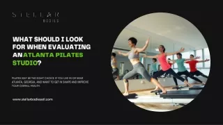 What Should I Look for When Evaluating an Atlanta Pilates Studio?