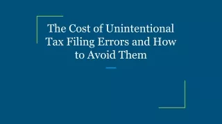 the cost of unintentional tax filing errors