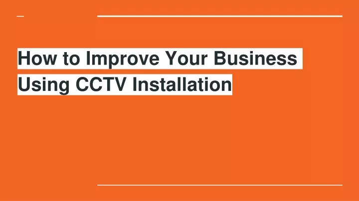 how to improve your business using cctv installation