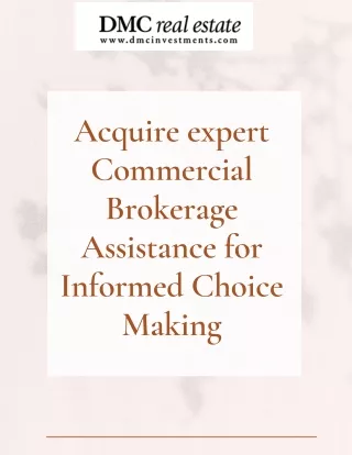 Acquire expert Commercial Brokerage Assistance for Informed Choice Making