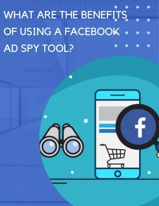 What are the benefits of using a Facebook Ad Spy Tool