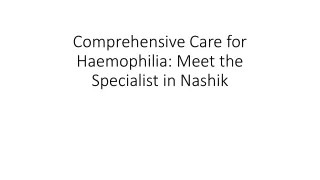 Comprehensive Care for Haemophilia: Meet the Specialist in Nashik