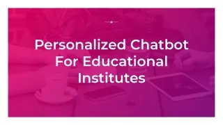 personalized chatbot for educational institutes