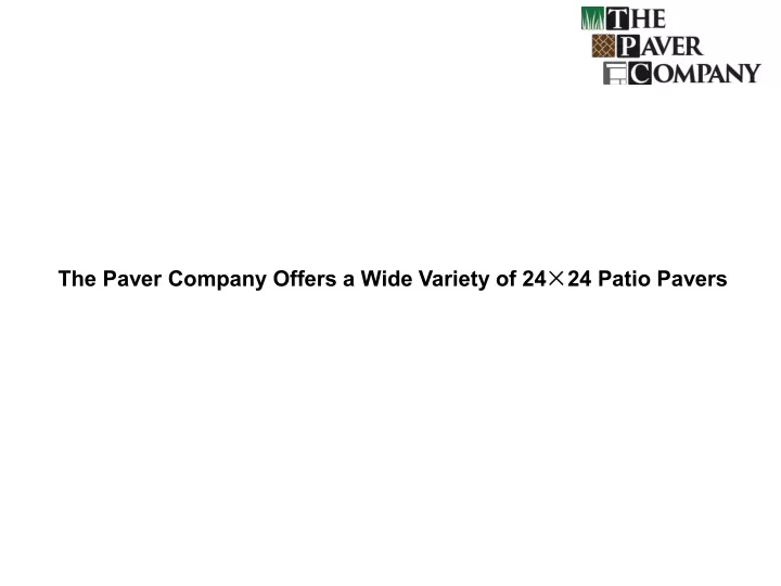 the paver company offers a wide variety of 24