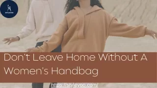 Don’t Leave Home Without A Women’s Handbag