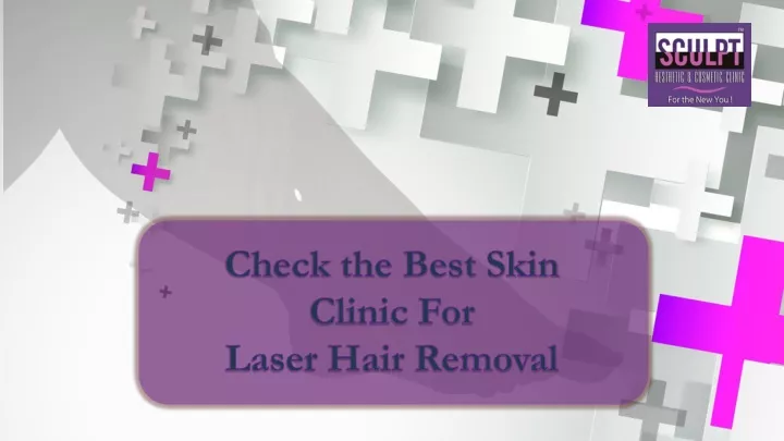 check the best skin clinic for laser hair removal