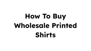 How To Buy Wholesale Printed Shirts