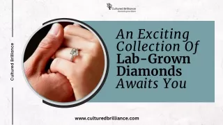 An Exciting Collection Of Lab-Grown Diamonds Awaits You