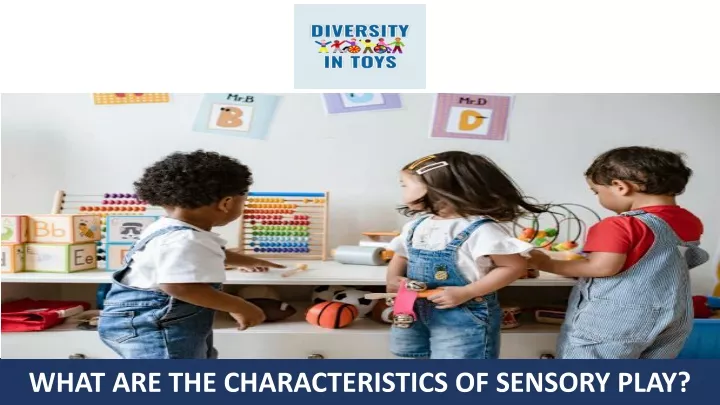 what are the characteristics of sensory play